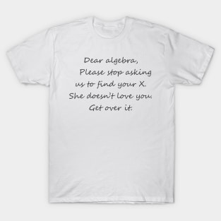 Dear Algebra Find Your X T-Shirt